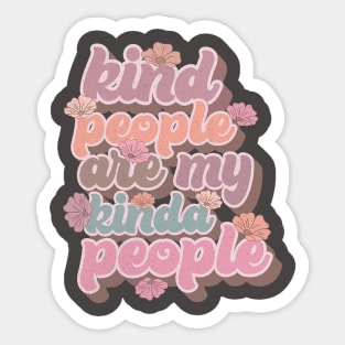 Kind people are my kinda people Sticker